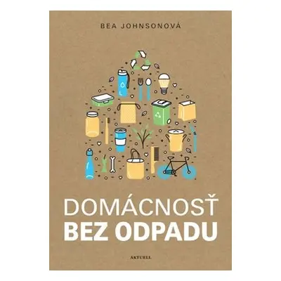 Domácnosť bez odpadu - Bea Johnson