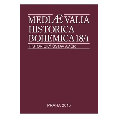 Mediaevalia Historica Bohemica 18/1