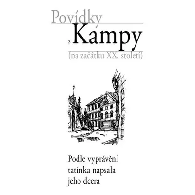 Povídky z Kampy - Podle vyprávění tatínka napsala jeho dcera - Božena Neumanová