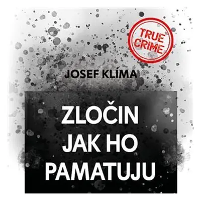 Zločin jak ho pamatuju - CDmp3 (Čte Vladimír Kroc) - Josef Klíma