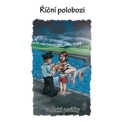 Říční polobozi - vodácké povídky - Kenyho VOLEJ (sdružení vodáckých autorů)