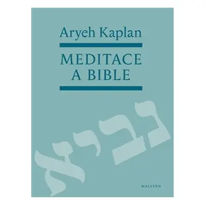 Meditace a Bible - Aryeh Kaplan