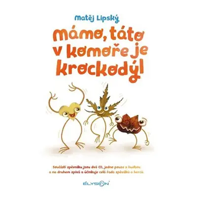 Mámo, táto v komoře je krockodýl - Matěj Lipský