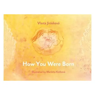 How You Were Born - Vlasta Jirásková