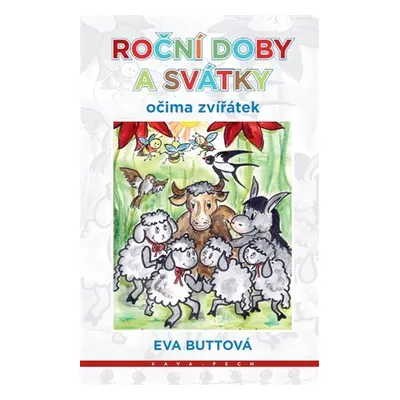 Roční doby a svátky očima zvířátek - Eva Buttová