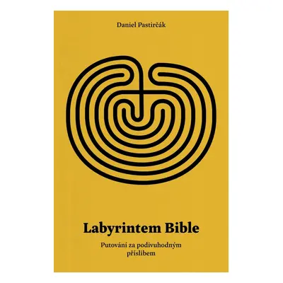 Labyrintem Bible - Daniel Pastirčák