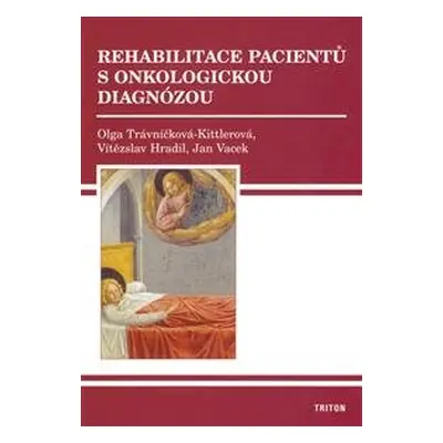 Rehabilitace pacientů s onkologickou diagnózou - Trávníčková – Kittlerová