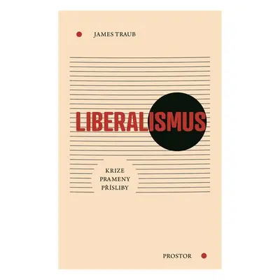 Liberalismus - Krize, Prameny, Přísliby - James Traub