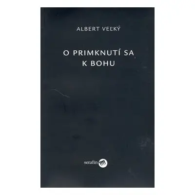 O primknutí sa k Bohu - Albert Veľký