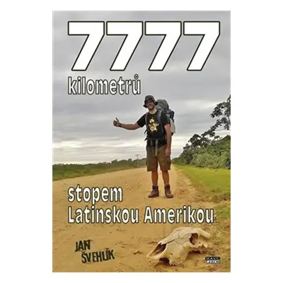 7777 kilometrů stopem latinskou Amerikou - Jan Švehlík