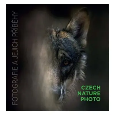 Czech Nature Photo - fotografie a jejich příběhy