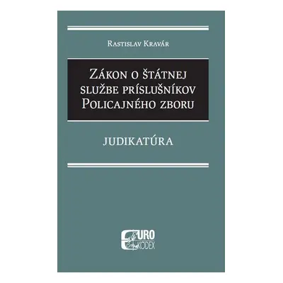 Zákon o štátnej službe príslušníkov policajného zboru - Rastislav Kravár