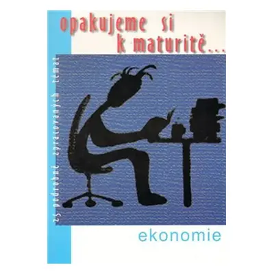 Opakujeme si k maturitě...Ekonomie - Radek Veselý