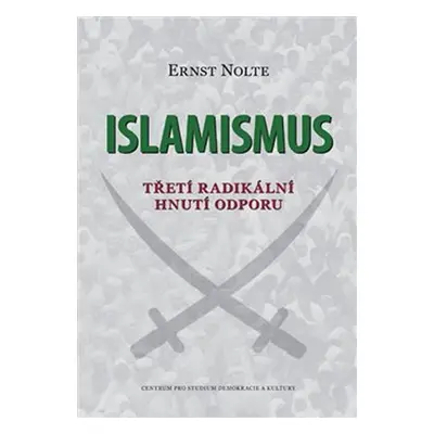 Islamismus - Třetí radikální hnutí odporu - Ernst Nolte