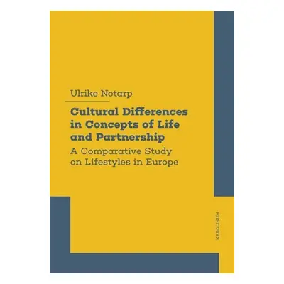 Cultural Differences in Concepts of Life and Partnership - A Comparative Study on Lifestyles in 