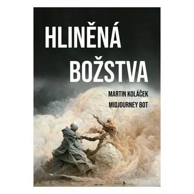 Hliněná božstva: Komiks - Koláček, Martin