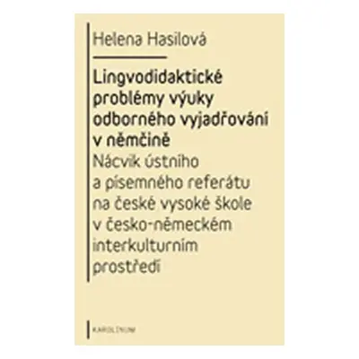 Lingvodidaktické problémy výuky odborného vyjadřování v němčině: Nácvik ústního a písemného refe