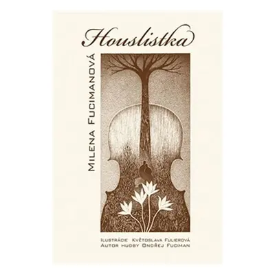 Houslistka + CD - Milena Fucimanová; Květoslava Fulierová; Ondřej Fuciman