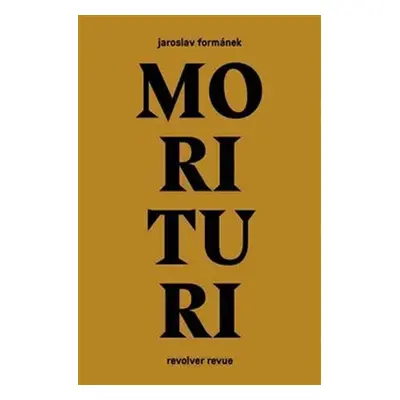 Morituri - Jaroslav Formánek