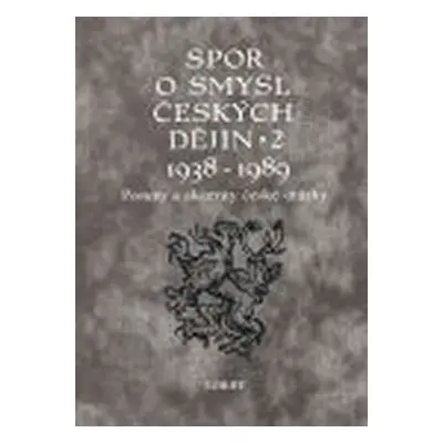 Spor o smysl českých dějin 2, 1938-1989 - Miloš Havelka