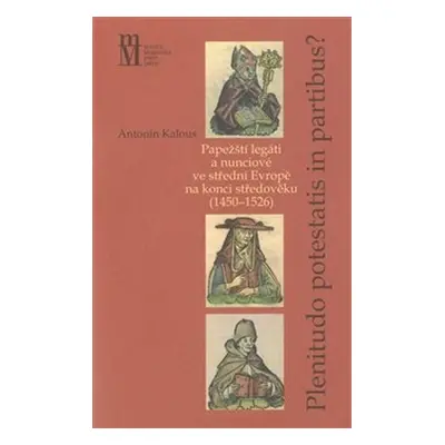Plenitudo Potestatis in Partibus ? - Antonín Kalous
