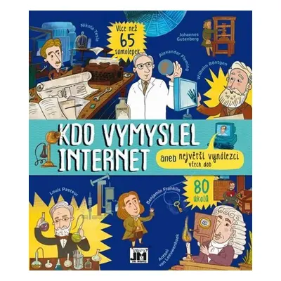 Kdo vymyslel internet aneb Největší vynálezci všech dob - Elena Davydova