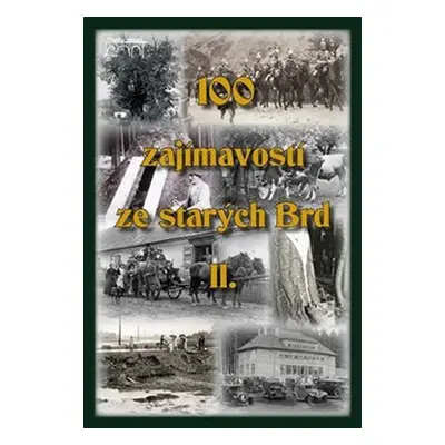 100 zajímavostí ze starých Brd II. - Jan Hajšman