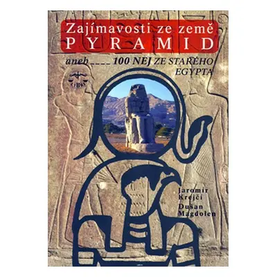 Zajímavosti ze země pyramid - kolektiv autorů