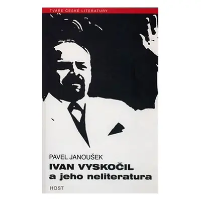 Ivan Vyskočil a jeho neliteratura - Pavel Janoušek