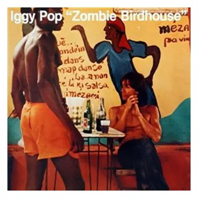 Iggy Pop: Zombie Birdhouse - LP - Iggy Pop