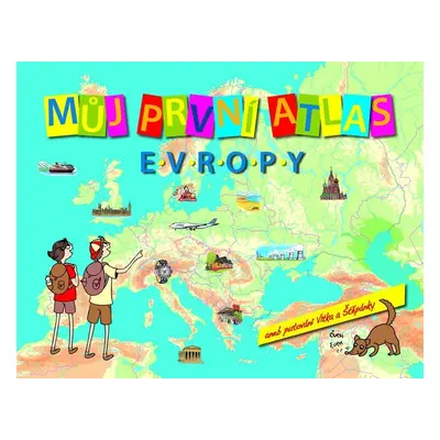 Můj první atlas Evropy aneb putování Vítka a Štěpánky, 1. vydání - Vít Štěpánek