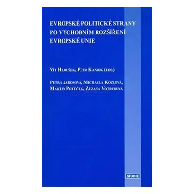 Evropské politické strany po východním rozšíření EU - Vít Hloušek