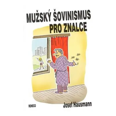 Mužský šovinismus pro znalce - Josef Hausmann