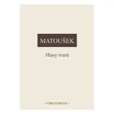 Hlasy tvarů - Alexander Matoušek