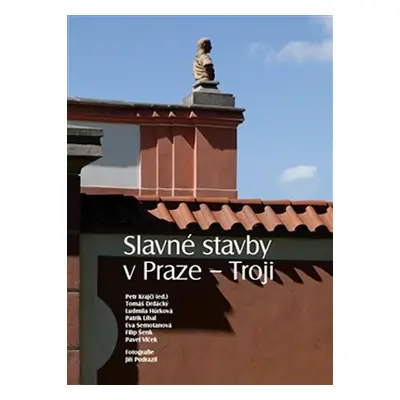 Slavné stavby v Praze - Troji - Petr Krajči