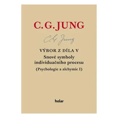 Výbor z díla V. - Snové symboly individuačního procesu - Carl Gustav Jung