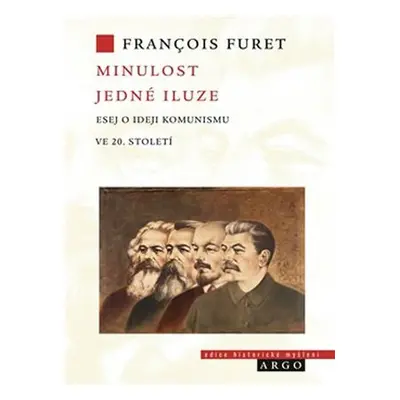 Minulost jedné iluze - Francois Furet