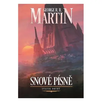 Snové písně 2. - George Raymond Richard Martin