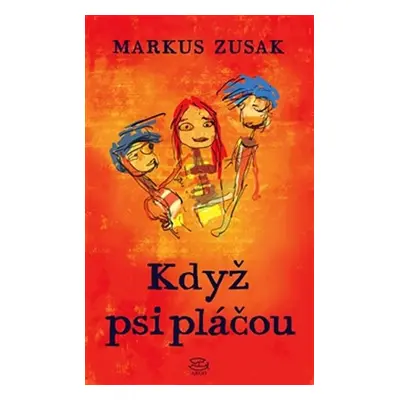 Když psi pláčou - Markus Zusak