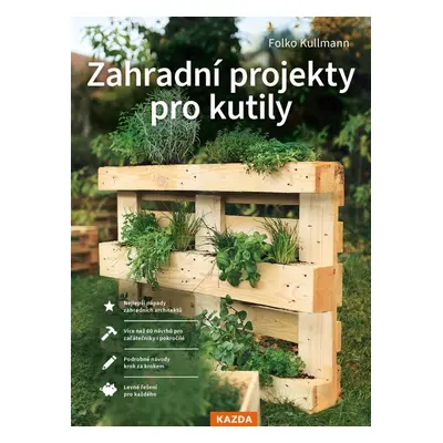 Zahradní projekty pro kutily - Folko Kullmann