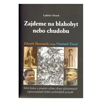 Zajdeme na blahobyt nebo chudobu - Ladislav Henek