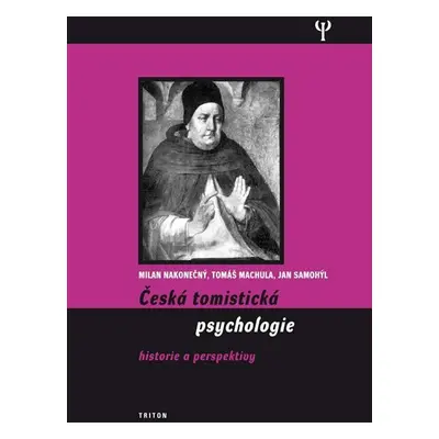 Česká tomistická psychologie - Historie a perspektivy - Carmen Harra