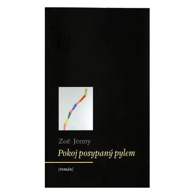 Pokoj posypaný pylem - Zoë Jenny