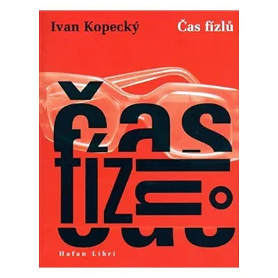 Čas fízlů - Ivan Kopecký