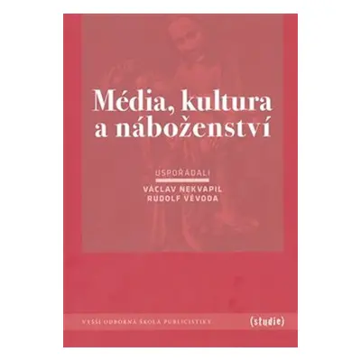 Média, kultura a náboženství - kolektiv autorů