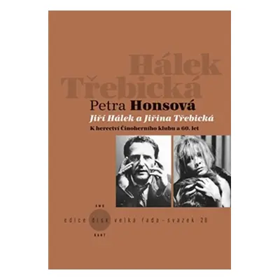 Jiří Hálek a Jiřina Třebická - K herectví Činoherního klubu a 60. let - Petra Honsová