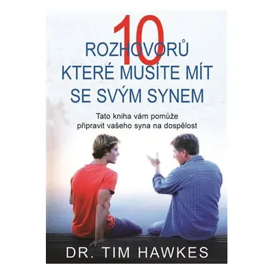 10 rozhovorů, které musíte mít se svým synem - Tim Hawkes