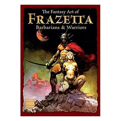 The Fantasy Art of Frazetta: Barbarians and Warriors (kalendář 2022) - Frazetta, Frank