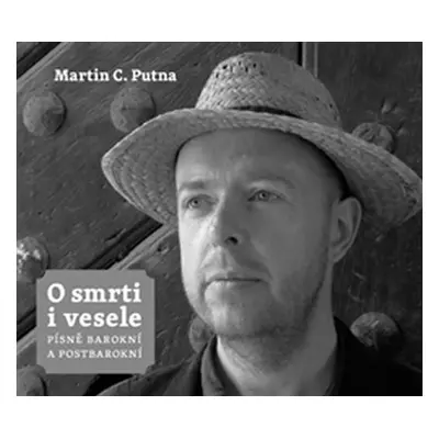 O smrti i vesele - Písně barokní a postbarokní + CD - Martin C. Putna