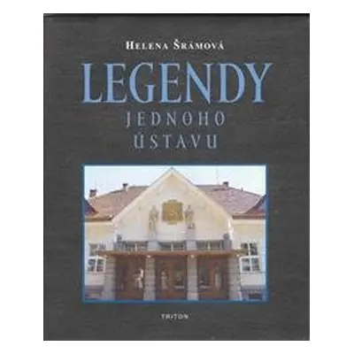 Legenda jednoho ústavu - Helena Šrámová